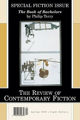 The Review of Contemporary Fiction (Spring 1999): The Book of Bachelors by Philip Terry by John O'Brien, Philip Terry
