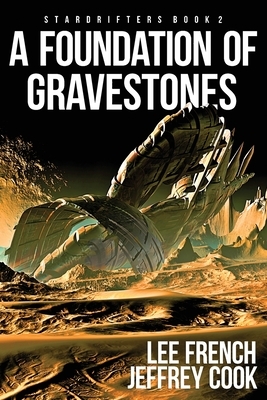 A Foundation of Gravestones by Lee French, Jeffrey Cook