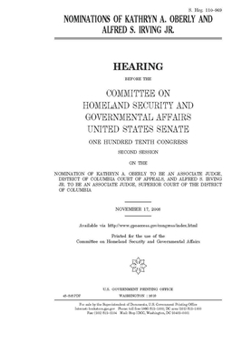 Nominations of Kathryn A. Oberly and Alfred S. Irving Jr. by United States Congress, United States Senate, Committee on Homeland Security (senate)