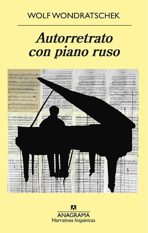Autorretrato con piano ruso by Wolf Wondratschek