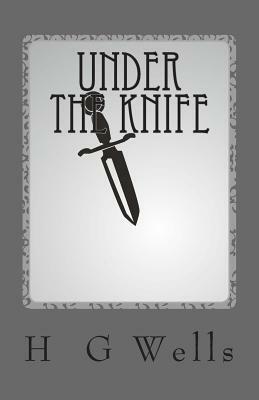 Under the Knife by H.G. Wells