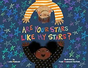 Are Your Stars Like My Stars? by Leslie Helakoski, Heidi Woodward Sheffield