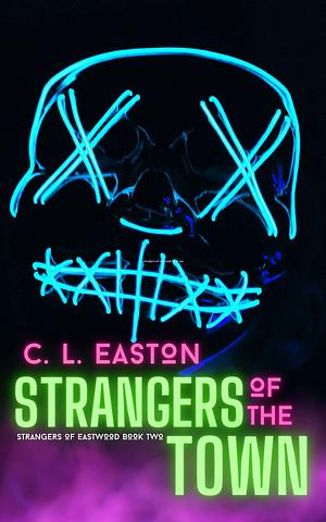 Strangers of the Town by C.L. Easton