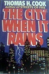 The City When It Rains by Thomas H. Cook