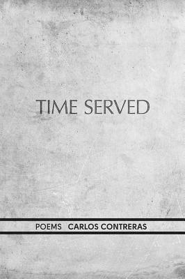 Time Served by Carlos Contreras