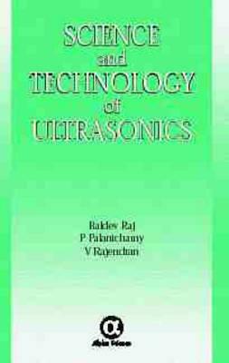 Science and Technology of Ultrasonics by P. Palanichamy, Baldev Raj, V. Rajendran