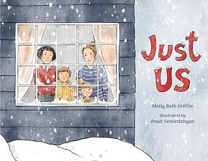 Just Us by Molly Griffin, Anait Semirdzhyan