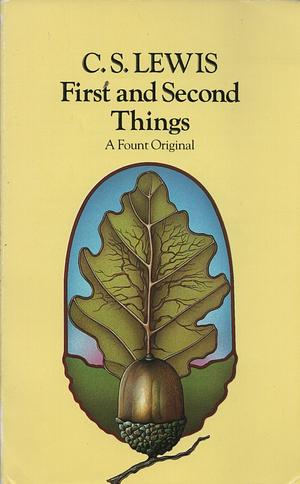 First And Second Things by C.S. Lewis