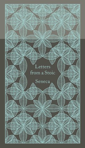 Letters from a Stoic: Epistulae Morales Ad Lucilium by Lucius Annaeus Seneca, Robin Campbell