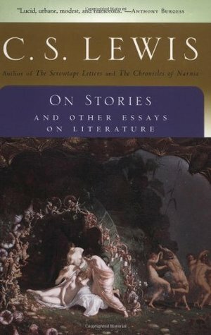 On Stories: And Other Essays on Literature by C.S. Lewis