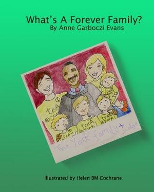 What's A Forever Family? by Anne Garboczi Evans