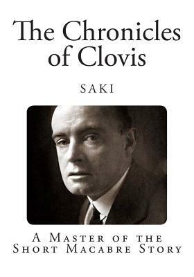 The Chronicles of Clovis by Saki, H. H. Munro