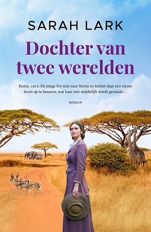 Dochter van Twee Werelden  by Sarah Lark