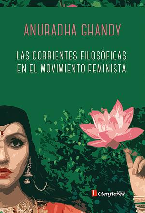 Las corrientes filosóficas en el movimiento feminista by Anuradha Ghandy
