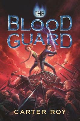 The Blood Guard by Carter Roy