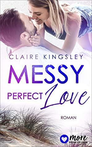 Messy perfect Love by Claire Kingsley