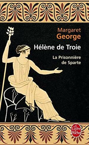 Helene Et Troie T01 La Prisonniere de Sparte by Nathalie Cunnington, Margaret George