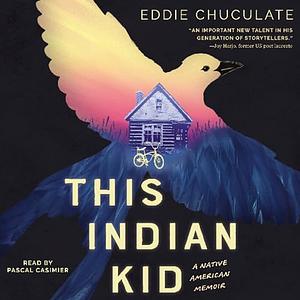 This Indian Kid: A Native American Memoir (Scholastic Focus) by Eddie Chuculate