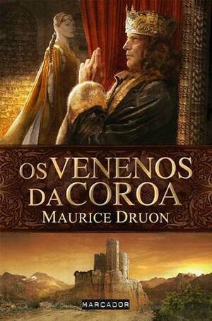 Os Venenos da Coroa by Maurice Druon