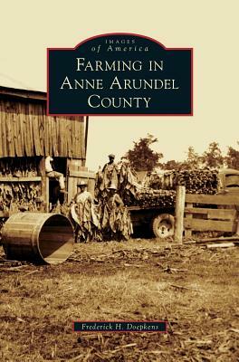 Farming in Anne Arundel County by Frederick H. Doepkens