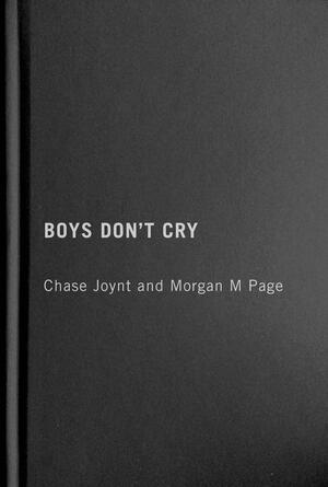 Boys Don't Cry by Chase Joynt, Morgan M. Page
