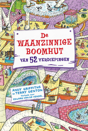 De waanzinnige boomhut van 52 verdiepingen by Andy Griffiths, Edward van de Vendel, Terry Denton