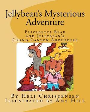 Jellybean's Mysterious Adventure: Elizabetta Bear and Jellybean's Grand Canyon Adventure by Heli Christensen