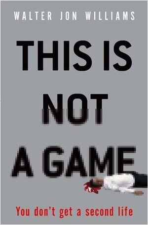 This is Not a Game by Walter Jon Williams