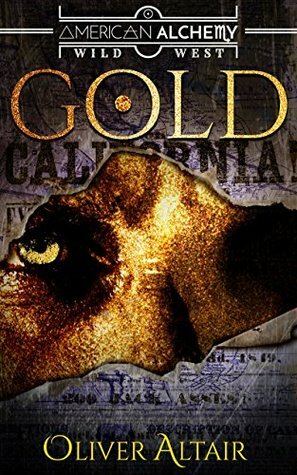 American Alchemy: Gold by Oliver Altair