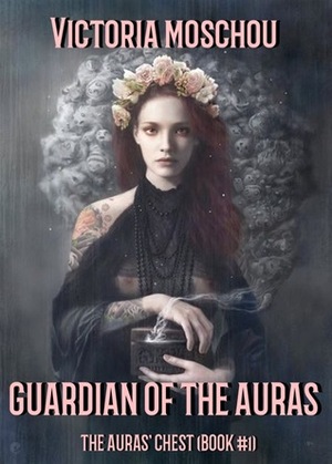 Guardian of the Auras (The Auras' Chest, #1) by Victoria Moschou