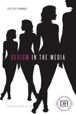 Sexism in the Media by Duchess Harris