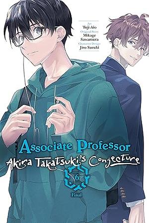Associate Professor Akira Takatsuki's Conjecture (Manga) Volume 06 by Mikage Sawamura