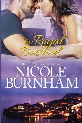The Royal Bastard by Nicole Burnham