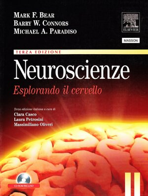 Neuroscienze: Esplorando il cervello by Mark F. Bear, Michael A. Paradiso, Barry W. Connors