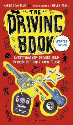 The Driving Book: Everything New Drivers Need to Know But Don't Know to Ask by Karen Gravelle