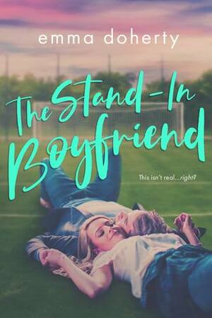 The Stand-In Boyfriend by Emma Doherty