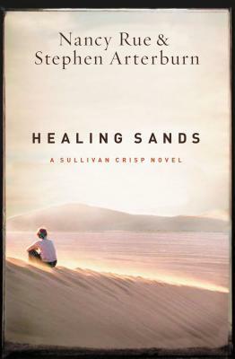 Healing Sands by Nancy N. Rue, Stephen Arterburn