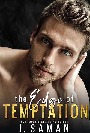 The Edge of Temptation by J. Saman