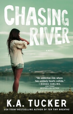 Chasing River by K.A. Tucker