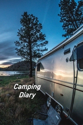 Camping Diary: Motorhome Log, Maintenance and Memory Tracker by Don Johnson