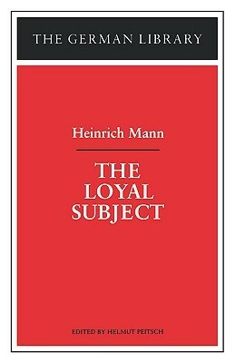 The Loyal Subject by Heinrich Mann, Helmut Peitsch