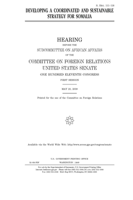 Developing a coordinated and sustainable strategy for Somalia by Committee on Foreign Relations (senate), United States Congress, United States Senate