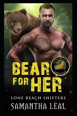 Bear for Her by Samantha Leal