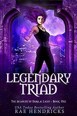 Legendary Triad by Rae Hendricks