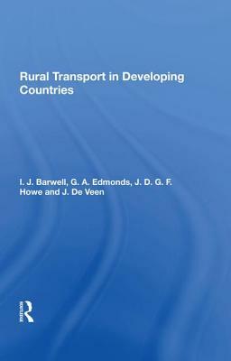 Rural Transport in Developing Countries by G. A. Edmonds, I. Barwell, J. D. G. F. Howe