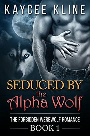 Seduced by the Alpha Wolf by Kaycee Kline