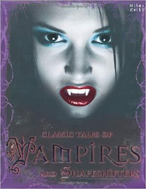 Classic Tales of Vampires and Shapeshifters by Tig Thomas