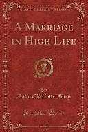 A Marriage in High Life by Lady Charlotte Bury