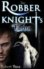 The Robber Knight's Love by Robert Thier