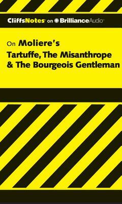 Tartuffe, the Misanthrope & the Bourgeois Gentleman by Denis M. Calandra